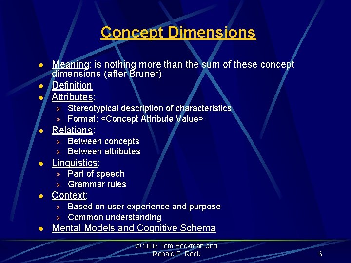 Concept Dimensions l l l Meaning: is nothing more than the sum of these