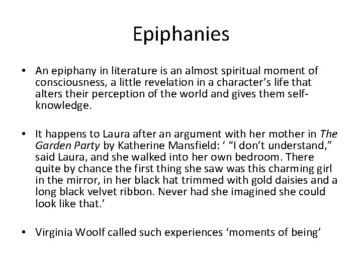 Epiphanies • An epiphany in literature is an almost spiritual moment of consciousness, a