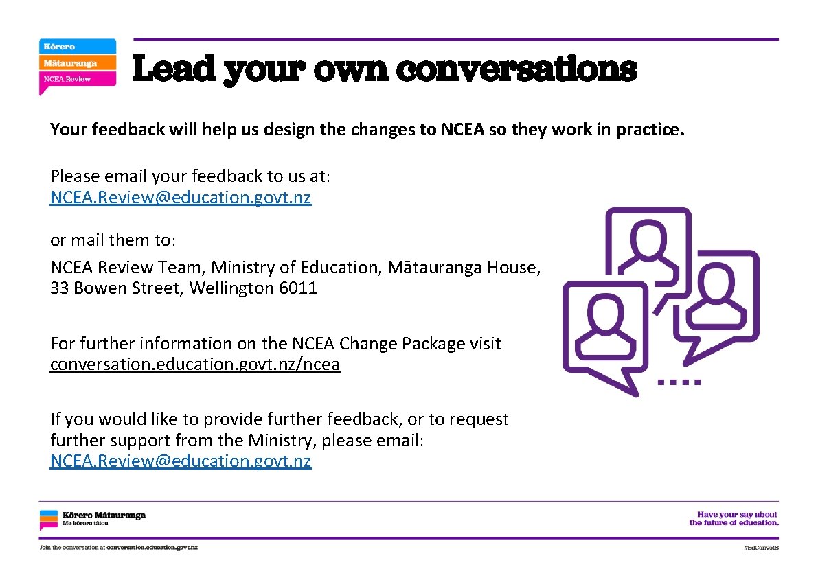 Lead your own conversations Your feedback will help us design the changes to NCEA
