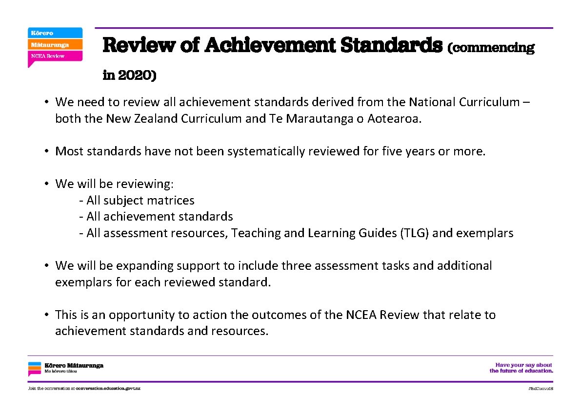 Review of Achievement Standards (commencing in 2020) • We need to review all achievement