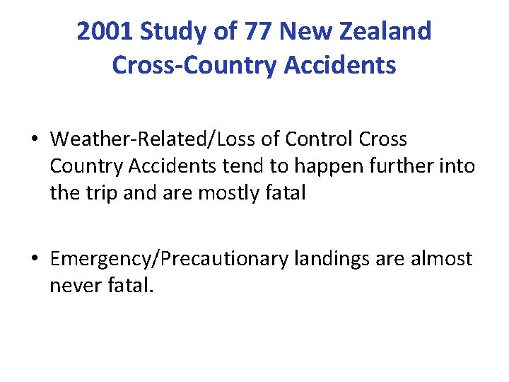 2001 Study of 77 New Zealand Cross-Country Accidents • Weather-Related/Loss of Control Cross Country