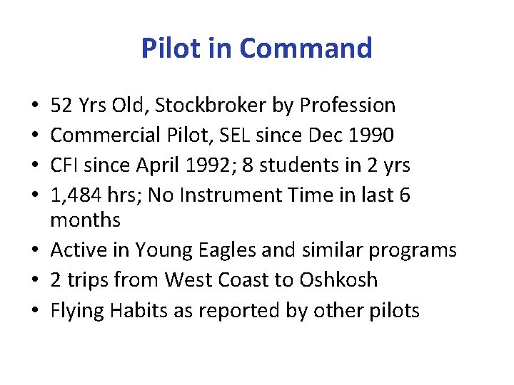 Pilot in Command 52 Yrs Old, Stockbroker by Profession Commercial Pilot, SEL since Dec