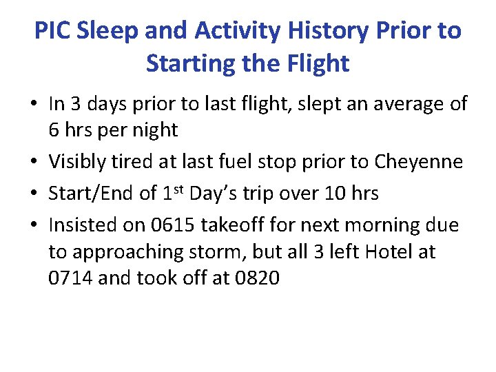 PIC Sleep and Activity History Prior to Starting the Flight • In 3 days