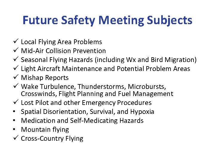 Future Safety Meeting Subjects ü Local Flying Area Problems ü Mid-Air Collision Prevention ü