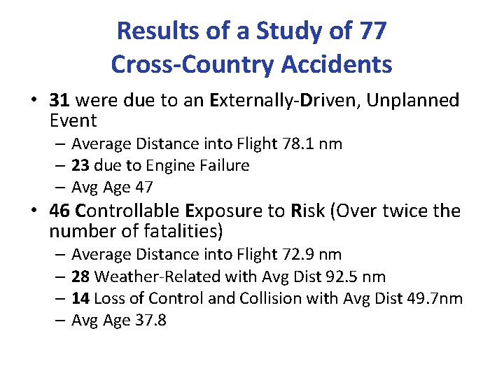 Results of a Study of 77 Cross-Country Accidents • 31 were due to an