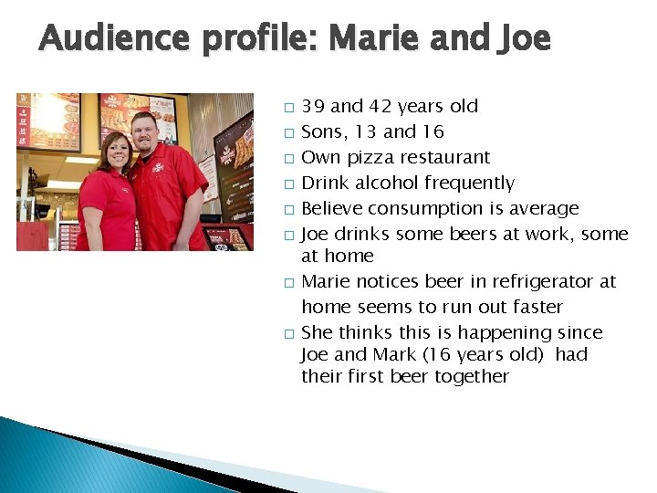 Audience profile: Marie and Joe � � � � 39 and 42 years old