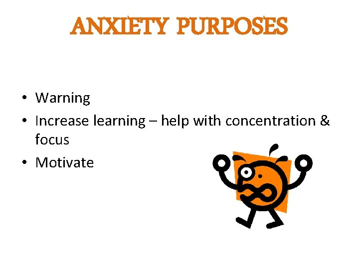 ANXIETY PURPOSES • Warning • Increase learning – help with concentration & focus • ANXIETY PURPOSES • Warning • Increase learning – help with concentration & focus •