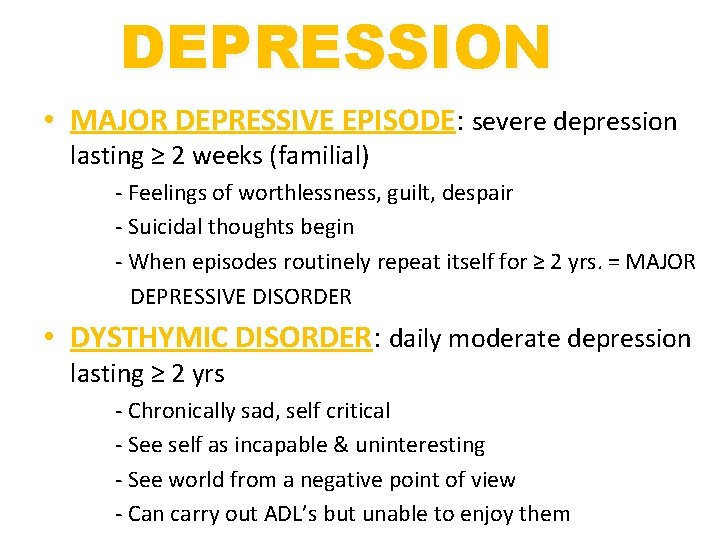 DEPRESSION • MAJOR DEPRESSIVE EPISODE: severe depression lasting ≥ 2 weeks (familial) - Feelings DEPRESSION • MAJOR DEPRESSIVE EPISODE: severe depression lasting ≥ 2 weeks (familial) - Feelings