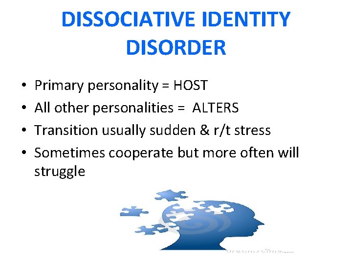 DISSOCIATIVE IDENTITY DISORDER • • Primary personality = HOST All other personalities = ALTERS DISSOCIATIVE IDENTITY DISORDER • • Primary personality = HOST All other personalities = ALTERS