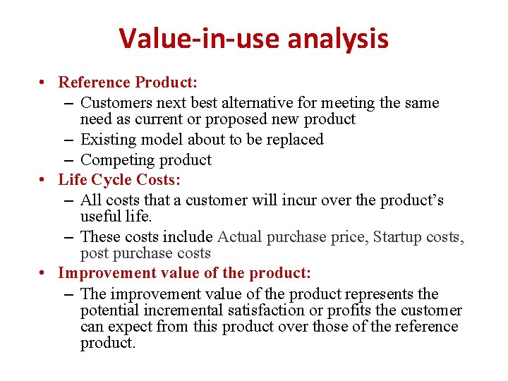 Value-in-use analysis • Reference Product: – Customers next best alternative for meeting the same Value-in-use analysis • Reference Product: – Customers next best alternative for meeting the same