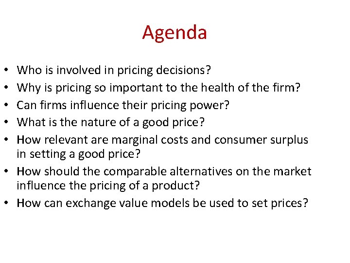 Agenda Who is involved in pricing decisions? Why is pricing so important to the