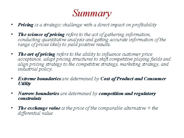 Summary • Pricing is a strategic challenge with a direct impact on profitability •