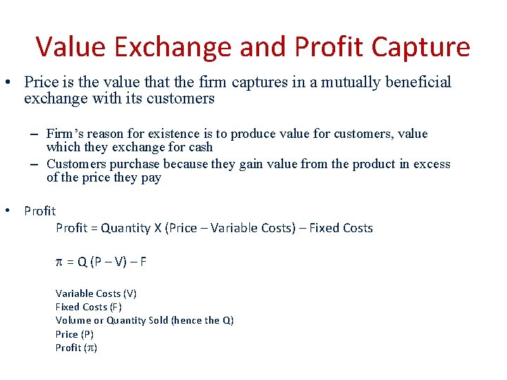 Value Exchange and Profit Capture • Price is the value that the firm captures