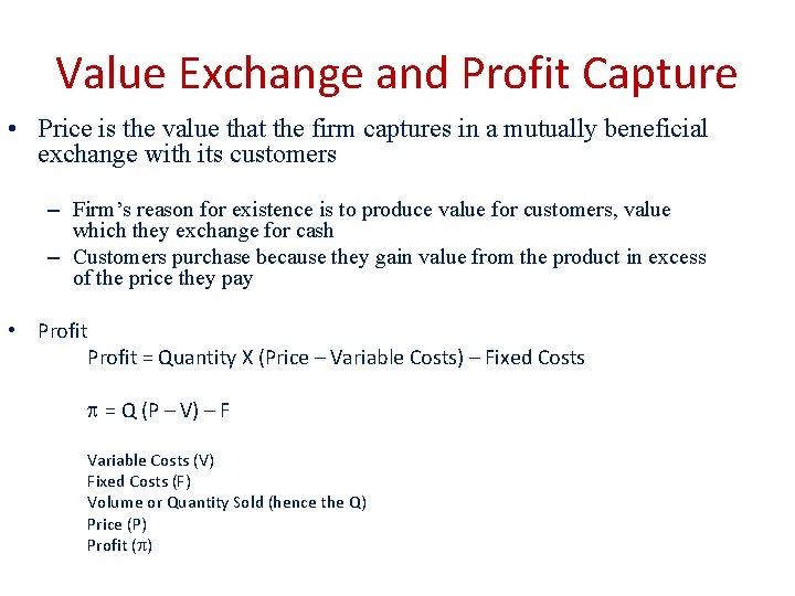Value Exchange and Profit Capture • Price is the value that the firm captures Value Exchange and Profit Capture • Price is the value that the firm captures