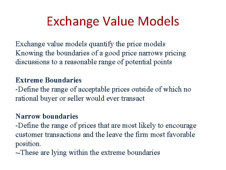 Exchange Value Models Exchange value models quantify the price models Knowing the boundaries of Exchange Value Models Exchange value models quantify the price models Knowing the boundaries of