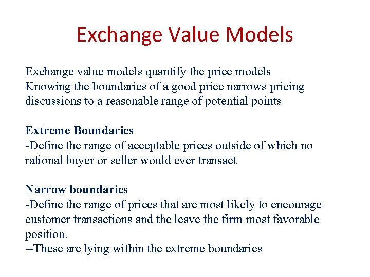 Exchange Value Models Exchange value models quantify the price models Knowing the boundaries of