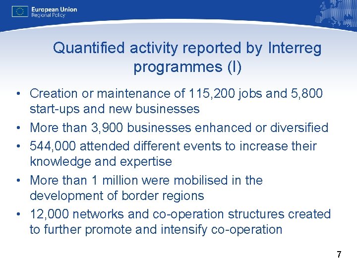 Quantified activity reported by Interreg programmes (I) • Creation or maintenance of 115, 200