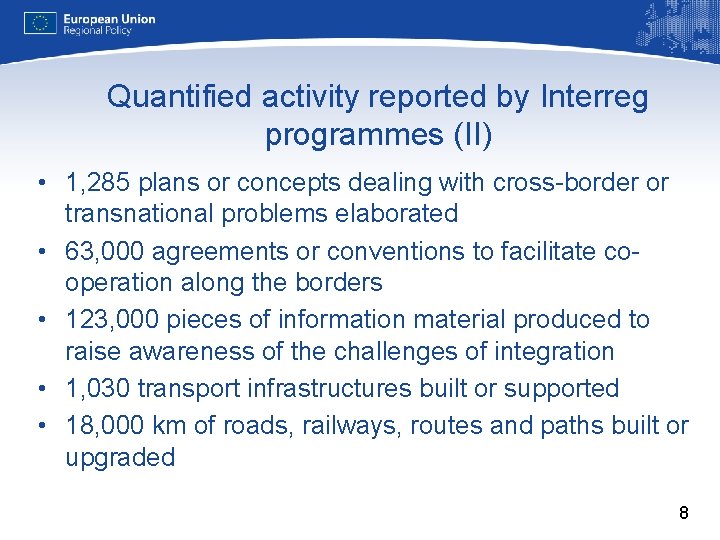 Quantified activity reported by Interreg programmes (II) • 1, 285 plans or concepts dealing