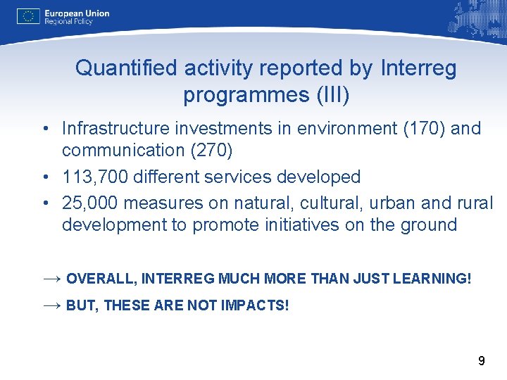 Quantified activity reported by Interreg programmes (III) • Infrastructure investments in environment (170) and