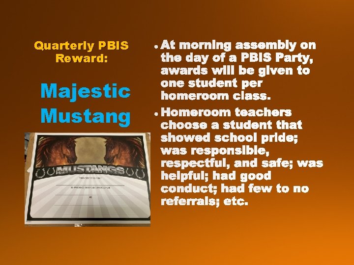 Quarterly PBIS Reward: Majestic Mustang  Quarterly PBIS Reward: Majestic Mustang