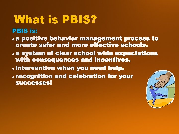 What is PBIS? PBIS is:  What is PBIS? PBIS is: