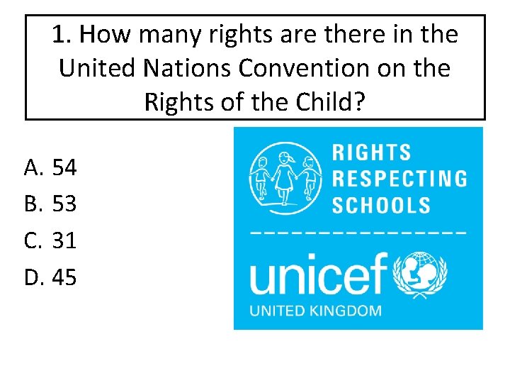 1. How many rights are there in the United Nations Convention on the Rights