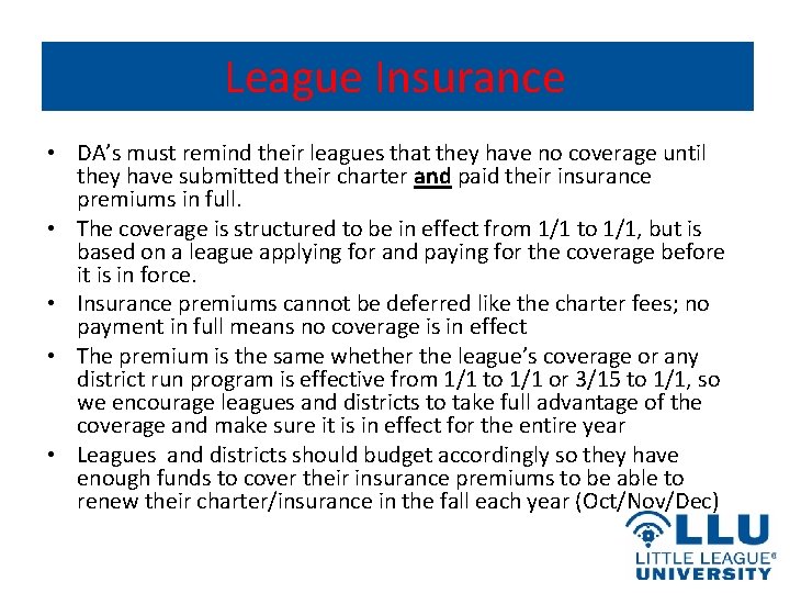 League Insurance • DA’s must remind their leagues that they have no coverage until