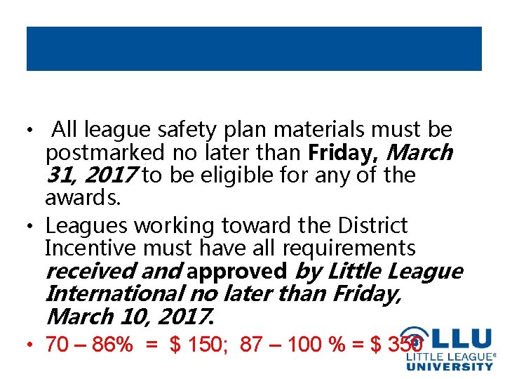 ASAP • All league safety plan materials must be postmarked no later than Friday,