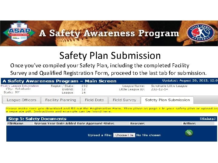 Safety Plan Submission Once you’ve compiled your Safety Plan, including the completed Facility Survey
