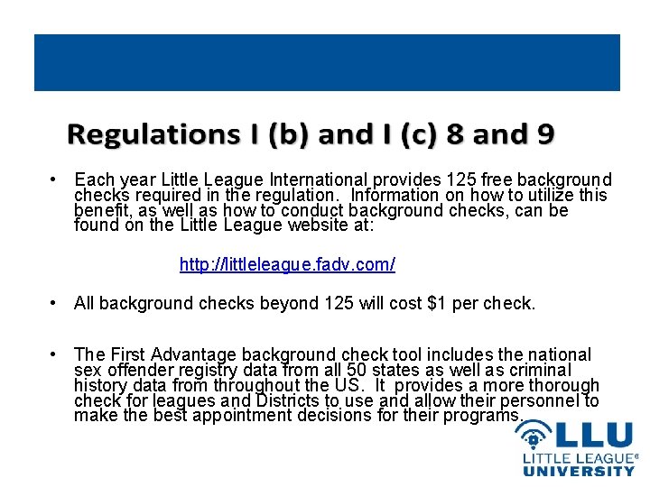  • Each year Little League International provides 125 free background checks required in