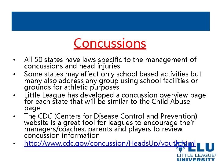 Concussions • • • All 50 states have laws specific to the management of