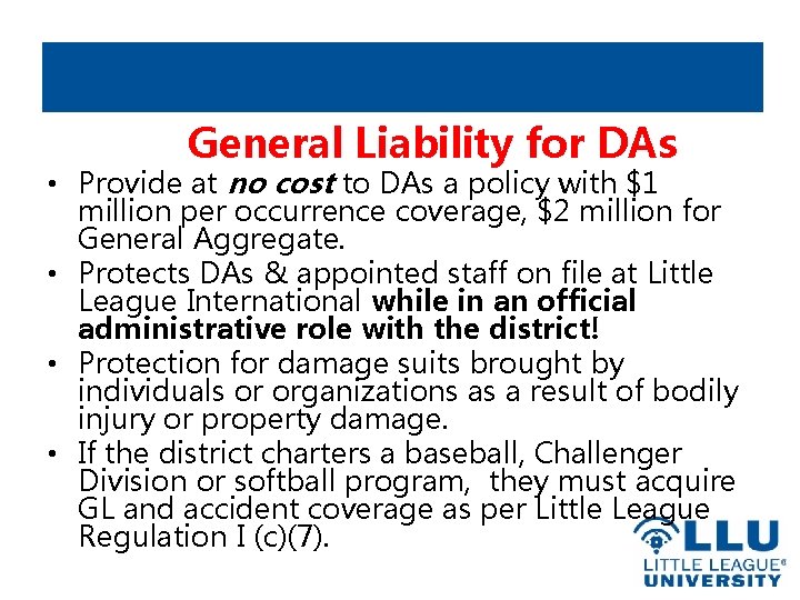 General Liability for DAs • Provide at no cost to DAs a policy with