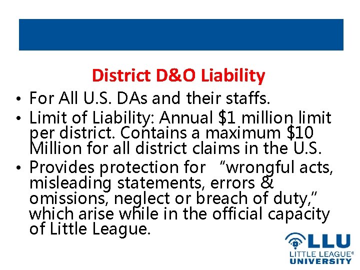 District D&O Liability • For All U. S. DAs and their staffs. • Limit