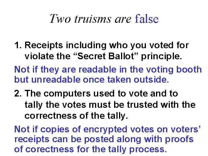 Two truisms are false 1. Receipts including who you voted for violate the “Secret