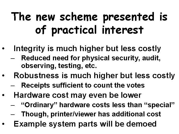 The new scheme presented is of practical interest • Integrity is much higher but