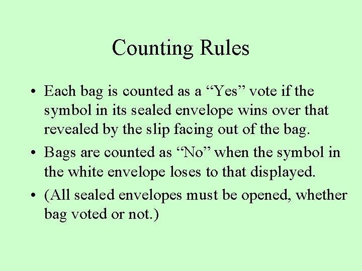 Counting Rules • Each bag is counted as a “Yes” vote if the symbol