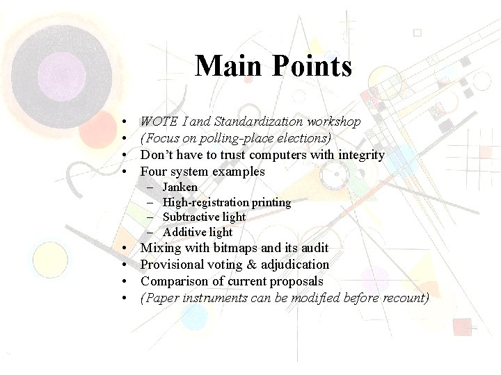 Main Points • • WOTE I and Standardization workshop (Focus on polling-place elections) Don’t