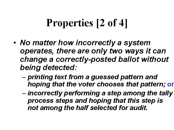 Properties [2 of 4] • No matter how incorrectly a system operates, there are