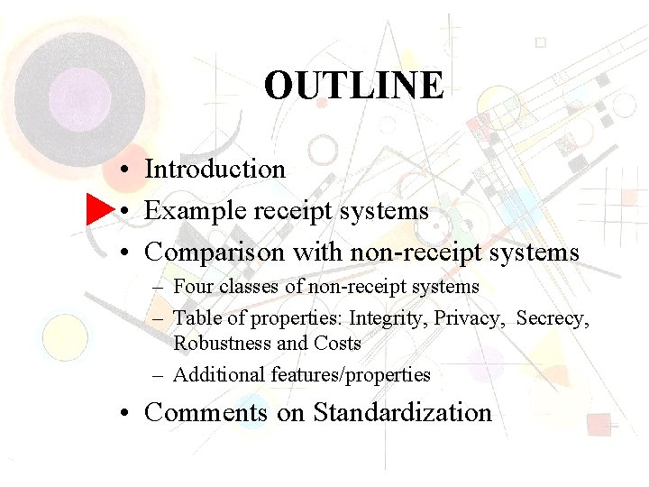 OUTLINE • Introduction • Example receipt systems • Comparison with non-receipt systems – Four