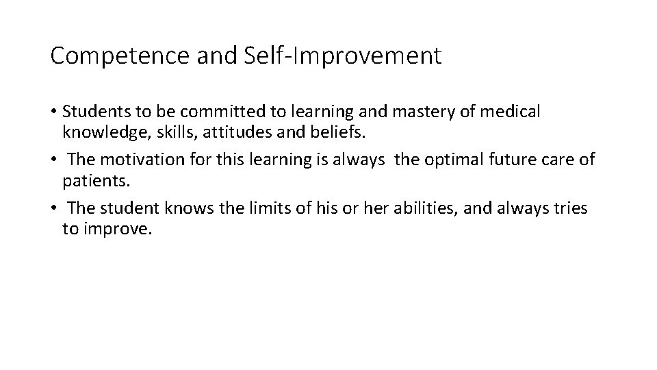 Competence and Self-Improvement • Students to be committed to learning and mastery of medical
