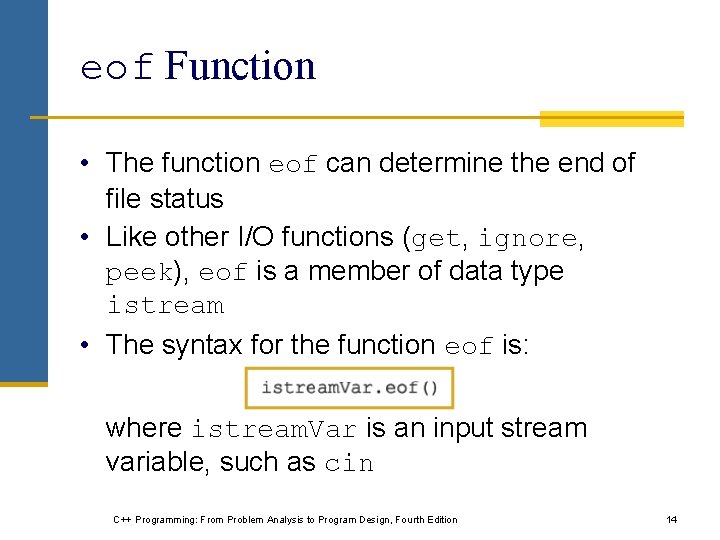 eof Function • The function eof can determine the end of file status • eof Function • The function eof can determine the end of file status •