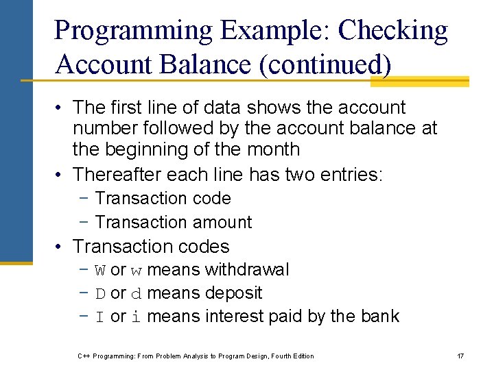 Programming Example: Checking Account Balance (continued) • The first line of data shows the Programming Example: Checking Account Balance (continued) • The first line of data shows the
