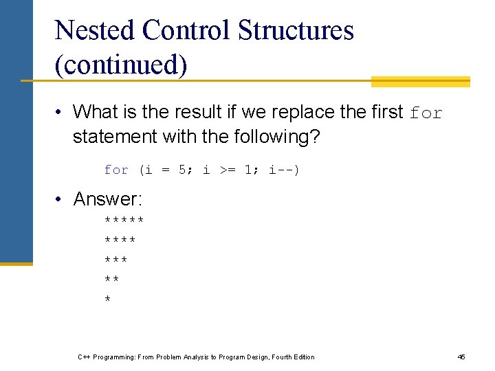 Nested Control Structures (continued) • What is the result if we replace the first Nested Control Structures (continued) • What is the result if we replace the first