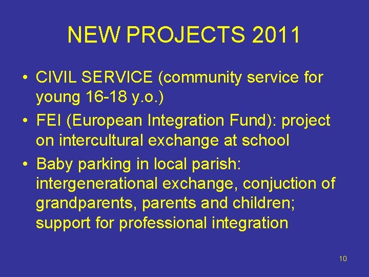 NEW PROJECTS 2011 • CIVIL SERVICE (community service for young 16 -18 y. o.