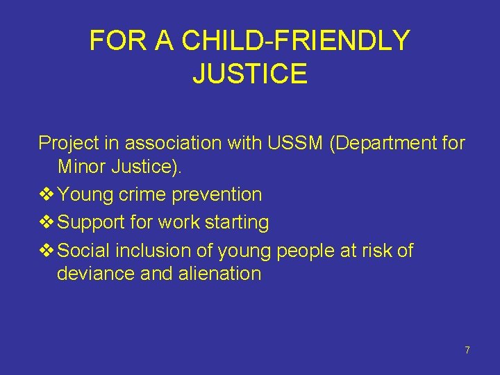 FOR A CHILD-FRIENDLY JUSTICE Project in association with USSM (Department for Minor Justice). v