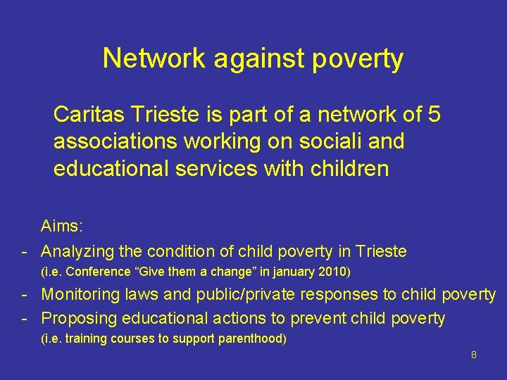 Network against poverty Caritas Trieste is part of a network of 5 associations working