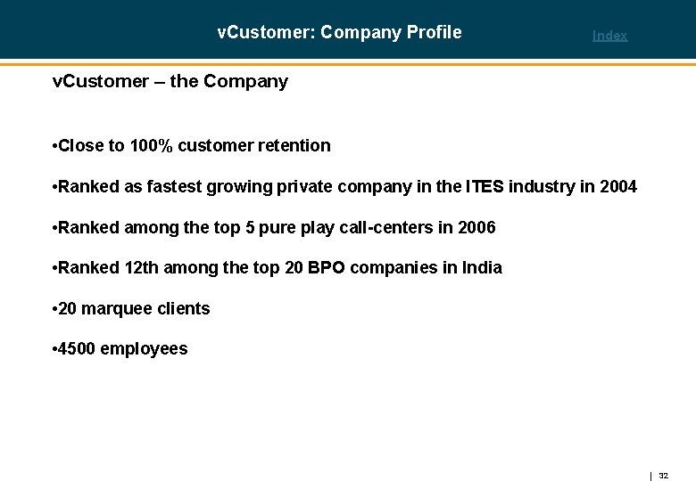 v. Customer: Company Profile Index v. Customer – the Company • Close to 100%