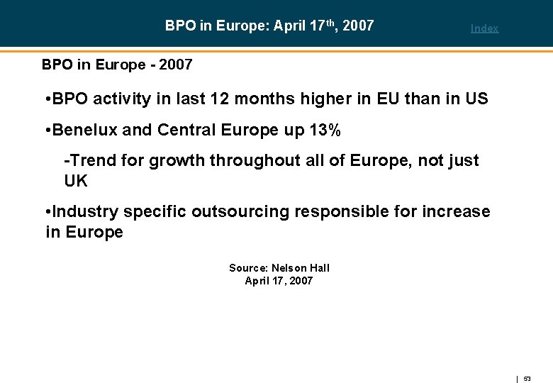 BPO in Europe: April 17 th, 2007 Index BPO in Europe - 2007 •