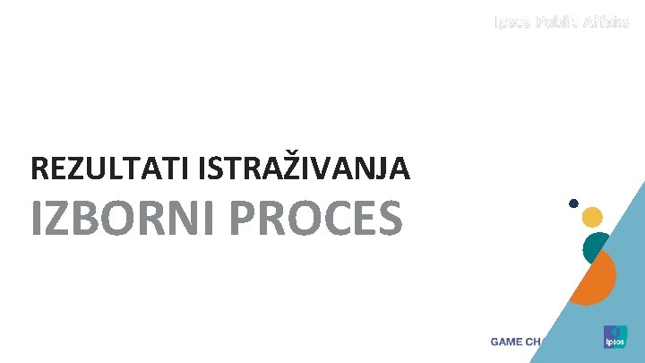 REZULTATI ISTRAŽIVANJA IZBORNI PROCES 16 © 2015 Ipsos. 