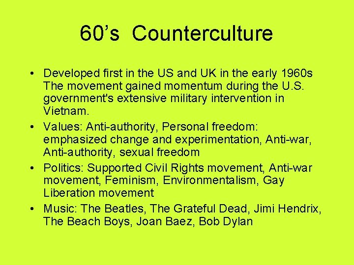 60’s Counterculture • Developed first in the US and UK in the early 1960
